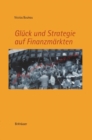 Image for Gluck und Strategie auf Finanzmarkten : Mathematische Grundlagen und Konzepte