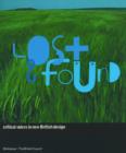 Image for Lost &amp; found  : critical voices in new British design