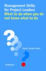 Image for Management skills for project leaders  : what to do when you do not know what to do