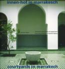 Image for Courtyards in Marrakesh : The Living Presence of Islamic History