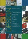 Image for Design : Geschichte, Theorie und Praxis der Produktgestaltung