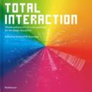 Image for Total interaction  : theory and practice of a new paradigm for the design disciplines