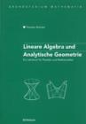Image for Lineare Algebra und Analytische Geometrie : Ein Lehrbuch fur Physiker und Mathematiker