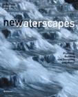 Image for New waterscapes  : planning, building and designing with water