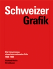 Image for Schweizer Grafik : Die Entwicklung eines internationalen Stils 1920-1965