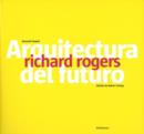 Image for Richard Rogers: Arquitecture del Futuro