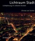 Image for Lichtraum Stadt : Lichtplanung im urbanen Kontext