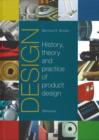 Image for Design: the history, theory and practice of product design