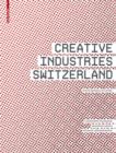 Image for Creative industries Switzerland  : facts - models - culture