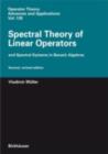 Image for Spectral Theory of Linear Operators: and Spectral Systems in Banach Algebras : 139