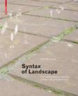 Image for Syntax of landscape: the landscape architecture of Peter Latz and Partners