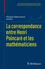 Image for La Correspondance Entre Henri Poincare Et Les Mathematiciens