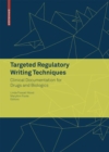 Image for Targeted regulatory writing techniques: clinical documents for drugs and biologics