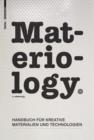 Image for Materiology : Handbuch Fur Kreative: Materialien Und Technologien