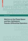 Image for Metrics on the phase space and non-selfadjoint pseudo-differential operators