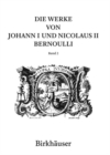 Image for Die Werke von Johann I und Nicolaus II Bernoulli : Band 2: Mathematik II