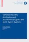 Image for Defense Industry Applications of Autonomous Agents and Multi-Agent Systems