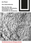 Image for Das Labyrinthische : UEber die Idee des Verborgenen, Ratselhaften, Schwierigen in der Geschichte der Architektur