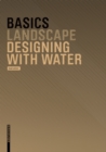 Image for Basics Designing with Water