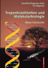 Image for Tropenkrankheiten und Molekularbiologie - Neue Horizonte