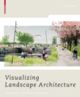 Image for Visualizing landscape architecture  : functions, concepts, strategies