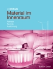 Image for Material im Innenraum : AEsthetik, Technik, Ausfuhrung