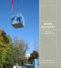 Image for Home delivery  : fabricating the modern dwelling