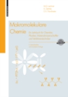 Image for Makromolekulare Chemie: Ein Lehrbuch fur Chemiker, Physiker, Materialwissenschaftler und Verfahrenstechniker, 4. uberarbeitete und erweiterte Auflage