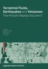 Image for Terrestrial Fluids, Earthquakes and Volcanoes: the Hiroshi Wakita Volume II