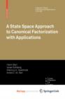 Image for A State Space Approach to Canonical Factorization with Applications