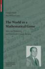 Image for The world as a mathematical game  : John von Neumann and twentieth century science