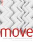 Image for MOVE : Architektur in Bewegung - Dynamische Komponenten und Bauteile