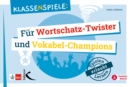 Image for Klassenspiele fur Wortschatz-Twister und Vokabel-Champions
