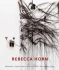 Image for Rebecca Horn  : drawings, sculptures, installations, films 1964-2006