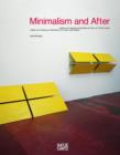 Image for Minimalism and After : Tradition und Tendenzen minimalistischer Kunst von 1950 bis heute