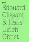 Image for Edouard Glissant &amp; Hans Ulrich Obrist