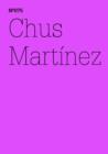 Image for Chus Martinez : Das Ausdruckbare nicht ausdrucken
