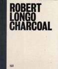 Image for Robert Longo - Charcoal
