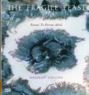 Image for Hannah Collins: The Fragile Feast: Routes to Ferran Adria