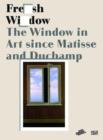 Image for Fresh Widow: The Window in Art since Matisse and Duchamp