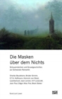 Image for Die Masken uber dem Nichts (German Edition) : Schauermarchen und Gruselgeschichten zur Schwarzen Romantik