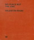 Image for Valentin Hauri : No Place but the One