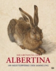 Image for Die Grundung der Albertina (German Edition) : 100 Meisterwerke der Sammlung