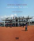 Image for Africa junctions  : capturing the city