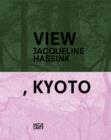 Image for Jacqueline Hassink: View, KyotoOn Japanese Gardens and Temples