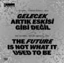 Image for The future is not what it used to be  : the 2nd Istanbul Design Biennial