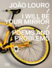 Image for Joao Louro (Portugese Edition) : I Will Be Your MirrorPoems and Problems