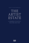 Image for The artist estate  : a handbook for artists, executors, and heirs