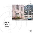 Image for Berlin Raum Radar : Neue Architekturfotografie
