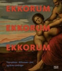 Image for Ekkorum (Danish Edition) : Thorvaldsen, Willumsen, Jorn og deres samlinger